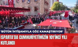 Isparta'da Cumhuriyetimizin 101'inci Yılı Kutlandı