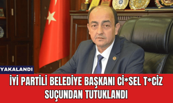 İYİ Partili Belediye Başkanı Ci*sel T*ciz Suçundan Tutuklandı