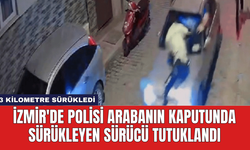 İzmir'de Polisi Arabanın Kaputunda Sürükleyen Sürücü Tutuklandı