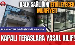 Kapalı teraslara yasal kılıf!  Halk sağlığını etkileyecek muafiyet!