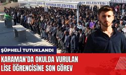 Karaman'da Okulda Vurulan Lise Öğrencisine Son Görev