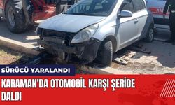 Karaman'da Otomobil Karşı Şeride Daldı: 1 Yaralı