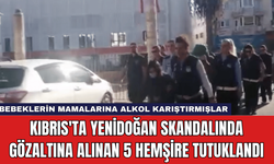 Kıbrıs'ta Yenidoğan Skandalında Gözaltına Alınan 5 Hemşire Tutuklandı