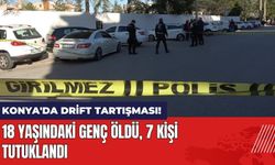 Konya'da Drift Tartışması! 18 yaşındaki Genç Öldü 7 Kişi Tutuklandı