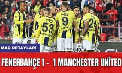 Maç detayları: Fenerbahçe 1 -  1 Manchester United