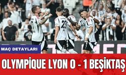 Maç Detayları: Olympique Lyon 0 - 1 Beşiktaş