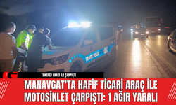 Manavgat'ta Hafif ticari araç ile motosiklet çarpıştı: 1 ağır yaralı