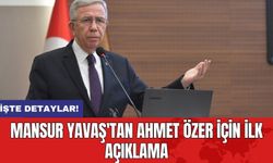 Mansur Yavaş'tan Ahmet Özer için ilk açıklama