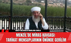 Menzil’de Miras Kavgası: Tarikat Mensuplarının Önünde Gerilim