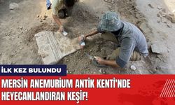 Mersin Anemurium Antik Kenti'nde heyecanlandıran keşif!