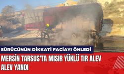 Mersin Tarsus'ta Mısır Yüklü Tır Alev Alev Yandı