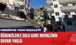 Mersin'de Yıkım Rezaleti! Öğrencilerle Dolu Kurs Merkezinin Duvarı Yıkıldı