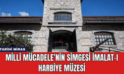 Milli Mücadele’nin Simgesi İmalat-ı Harbiye Müzesi