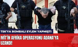 MİT'in Afrika Operasyonu Adana'ya Uzandı!