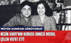 Nesin Vakfı'nın Kurucu Annesi Meral Çelen Vefat Etti