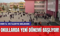 Okullarda Yeni Dönemi Başlıyor! Her İl ve ilçeye gelecek