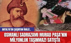 Antalya’da Osmanlı Sadrazamı Murad Paşa’nın Milyonluk Taşınmazı Satışta