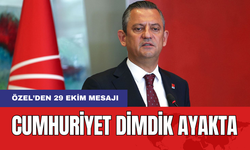 CHP Lideri Özel'den 29 Ekim Mesajı! "Cumhuriyet Dimdik Ayaktadır"