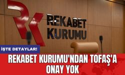 Rekabet Kurumu'ndan Tofaş'a Onay Yok