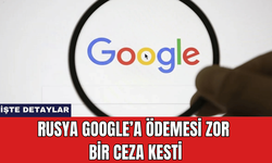 Rusya Google’a Ödemesi Zor Bir Ceza Kesti