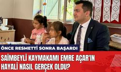 Saimbeyli Kaymakamı Emre Açar'ın Hayali Nasıl Gerçek Oldu?