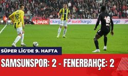 Süper Lig'de 9. Hafta: Samsunspor – Fenerbahçe Maç Anlatımı