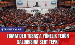 TBMM'den TUSAŞ’a Yönelik Terör Saldırısına Sert Tepki