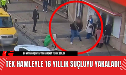 Tek Hamleyle 16 Yıllık Suçluyu Yakaladı!