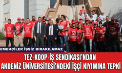 Tez-Koop-İş Sendikası’ndan Akdeniz Üniversitesi’ndeki İşçi Kıyımına Tepki