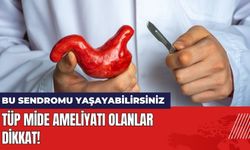 Tüp Mide Ameliyatı Olanlar Dikkat! Bu Sendromu Yaşayabilirsiniz