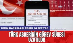 Türk Askerinin Görev Süresi Uzatıldı!