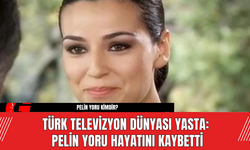 Türk Televizyon Dünyası Yasta: Pelin Yoru Hayatını Kaybetti