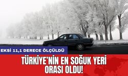 Türkiye’nin en soğuk yeri orası oldu! Eksi 11,1 derece ölçüldü