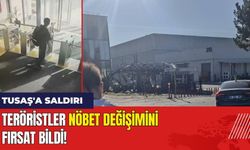 TUSAŞ'a Saldırı: Teröristler Nöbet Değişimini Fırsat Bildi