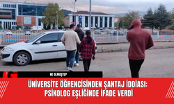 Üniversite Öğrencisinden Şantaj İddiası: Psikolog Eşliğinde İfade Verdi