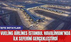 Vueling Airlines İstanbul Havalimanı’nda İlk Seferini Gerçekleştirdi