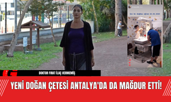 Yeni Doğan Çetesi Antalya'da da Mağdur Etti!