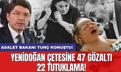 Yenidoğan çetesinde 47 gözaltı 22 tutuklu