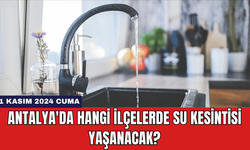 1 Kasım 2024 Cuma Antalya'da Hangi İlçelerde Su Kesintisi Yaşanacak?