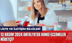 13 Kasım 2024 Antalya'da Hangi Eczaneler Nöbetçi?