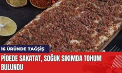 16 Üründe Tağşiş: Pidede Sakatat Soğuk Sıkımda Tohum Bulundu