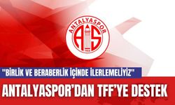 Antalyaspor’dan TFF’ye Destek: "Birlik ve Beraberlik İçinde İlerlemeliyiz"