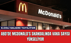 ABD'de McDonald's Skandalında Vaka Sayısı Yükseliyor