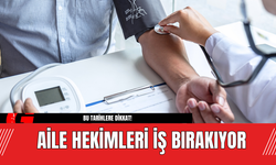 Bu Tarihlere Dikkat! Aile Hekimleri İş Bırakıyor