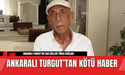 Ankaralı Turgut’tan Kötü Haber