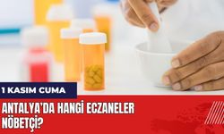 Antalya 1 Kasım Cuma Nöbetçi Eczaneler