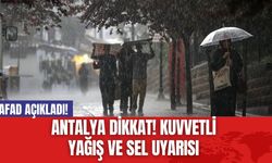 Antalya DİKKAT! Kuvvetli yağış ve sel uyarısı