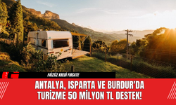 Antalya, Isparta ve Burdur'da Turizme 50 Milyon TL Destek! Faizsiz Kredi Fırsatı!