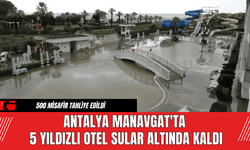 Antalya Manavgat'ta 5 Yıldızlı Otel Sular Altında Kaldı