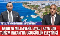 Antalya Milletvekili  Aykut Kaya’dan Turizm Bakanı’na Usulsüzlük Eleştirisi